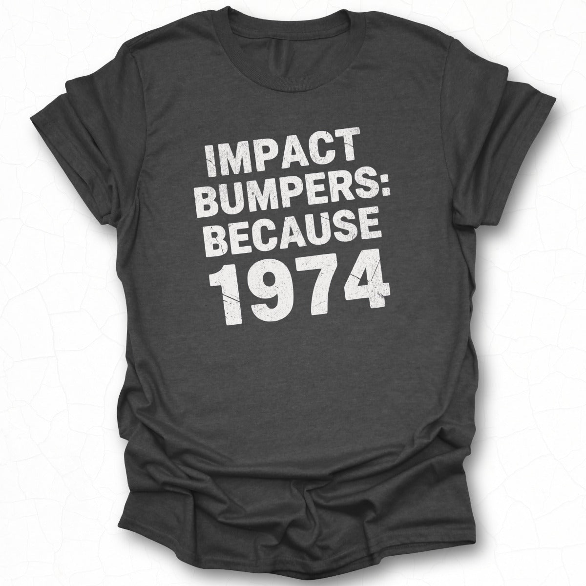 Impact Bumpers Because 1974 Graphic Tee product