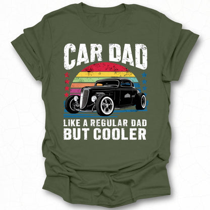 Car Dad Like a Regular Dad But Cooler Shirt
