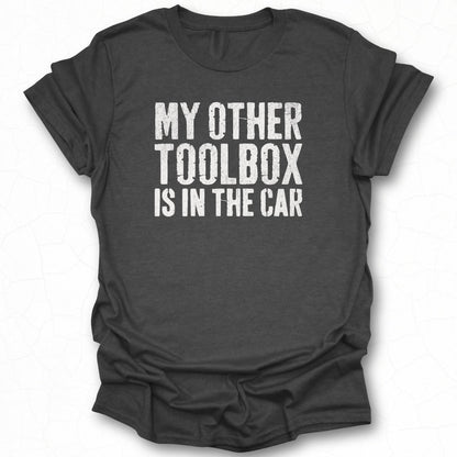 My Other Toolbox is in The Car Graphic Tee Product