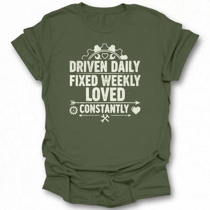 Driven Daily Fixed Weekly Loved Constantly Shirt