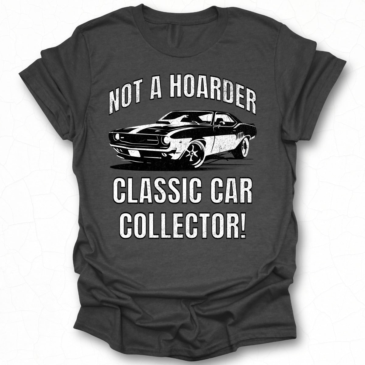 Not a Hoarder Classic Car Collector T-shirt