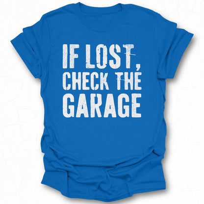 If Lost Check The Garage Graphic T-Shirt product