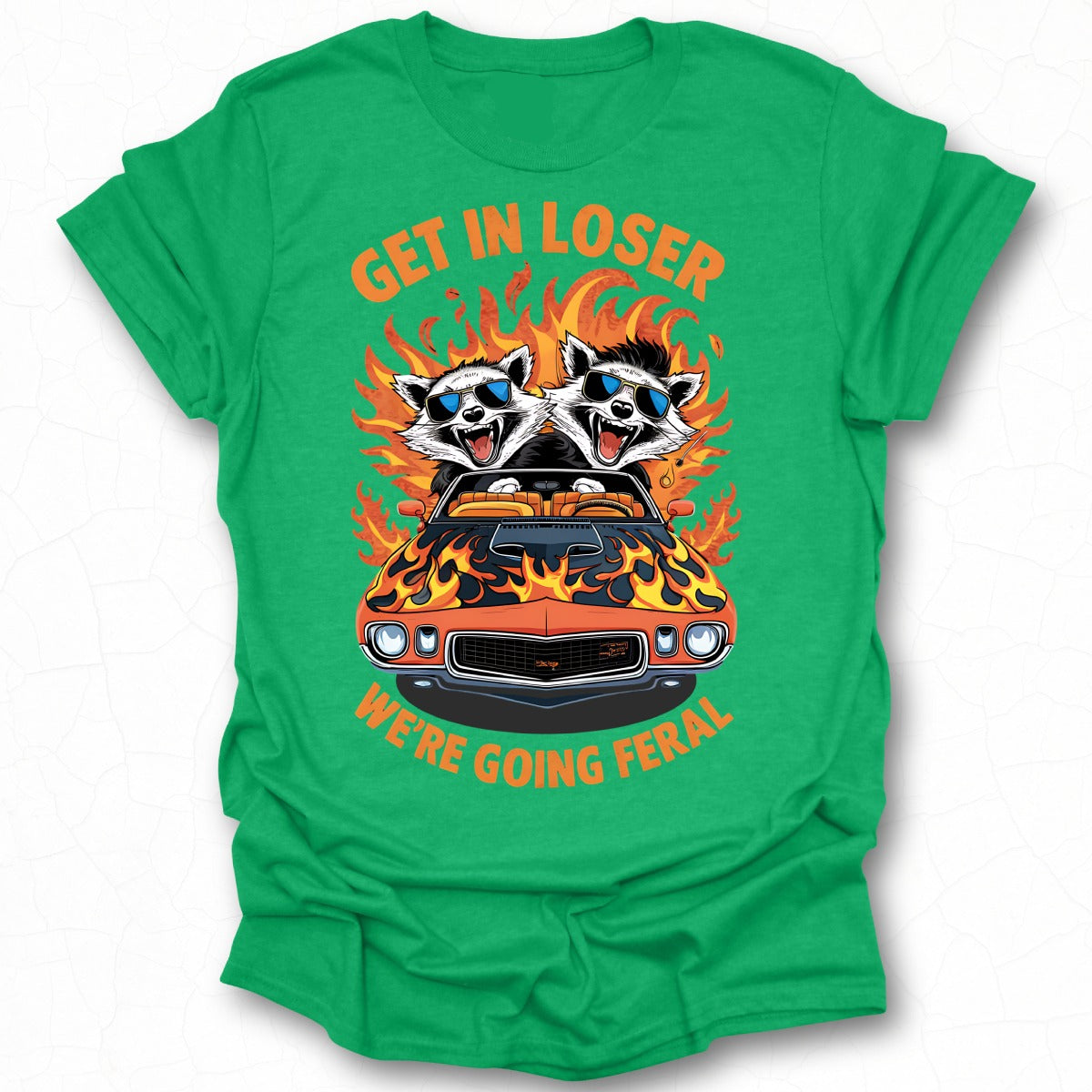 Get in Loser We're Going Feral Funny Graphic T-Shirt