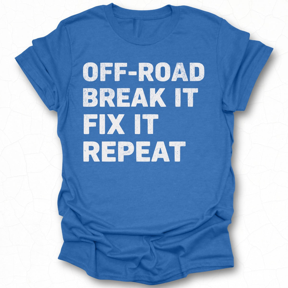 Off-Road Break It Fix It Repeat Graphic T-Shirt