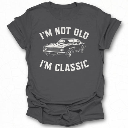 I'm Not Old I'm Classic Graphic Shirt Product