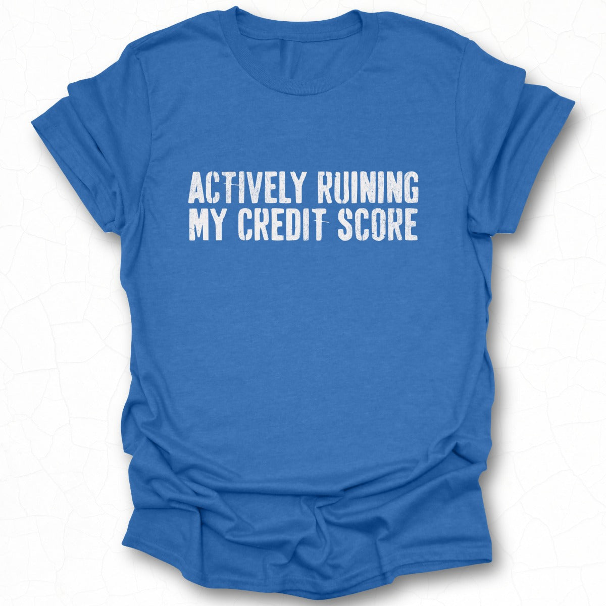 Actively Ruining My Credit Score Blue Shirt Product