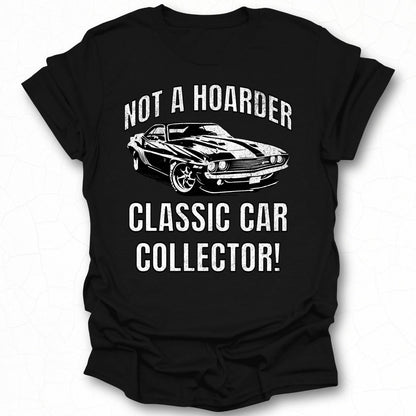 Not a Hoarder Classic Car Collector Apparel Product