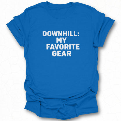 Downhill My Favorite Gear Printed T-Shirt