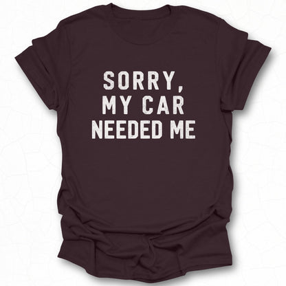 Sorry My Car Needed Me Graphic Tee product