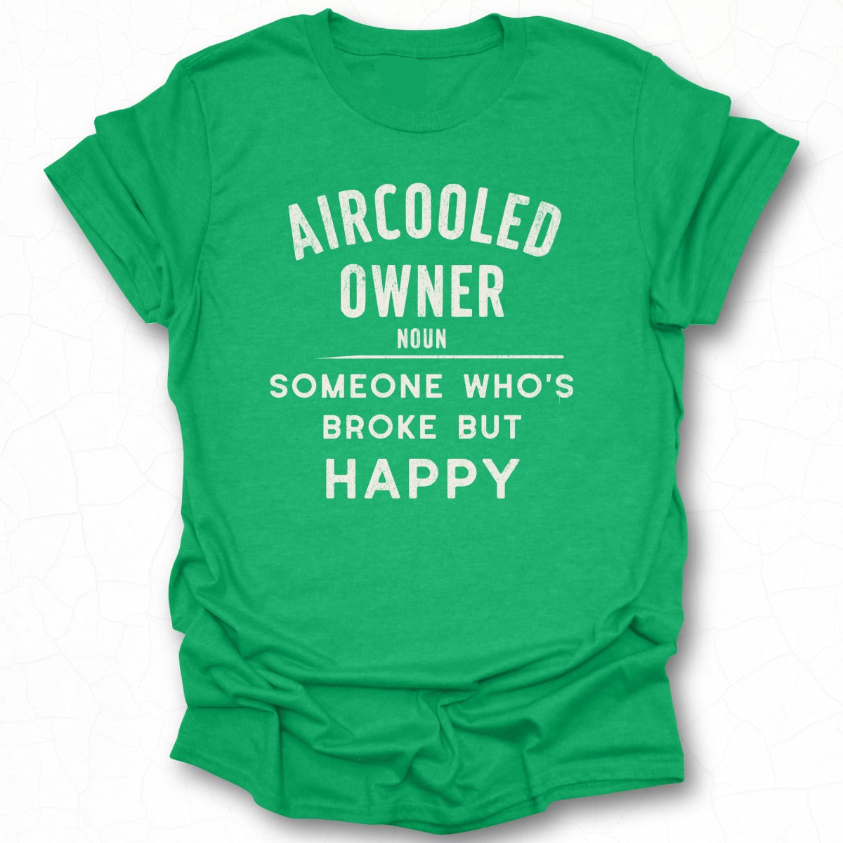 Aircooled Owner Someone Who's Broke But Happy Shirt