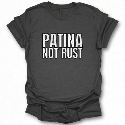 Patina Not Rust Statement T-Shirt Product
