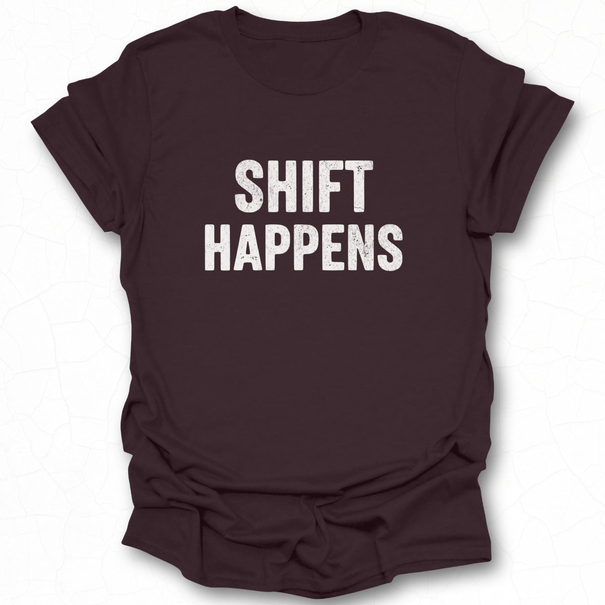 Shift Happens Statement T-Shirt