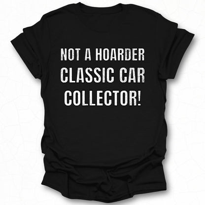 Not a Hoarder Classic Car Collector Shirt Product