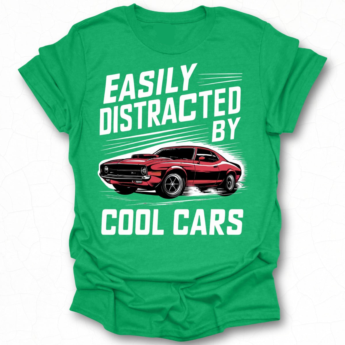 Easily Distracted by Cool Cars T-shirt