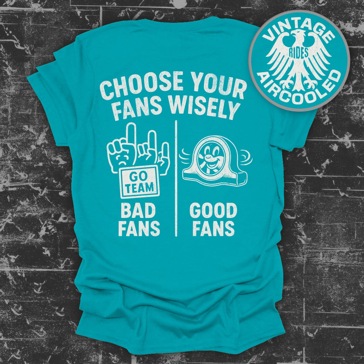 Choose Your Fans Wisely Graphic Tee product