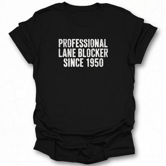 Professional Lane Blocker Since 1950 t-shirt
