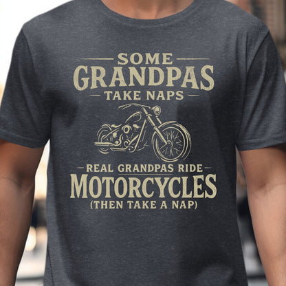 Some Grandpas Take Naps Motorcycles Ride Shirt Product Type