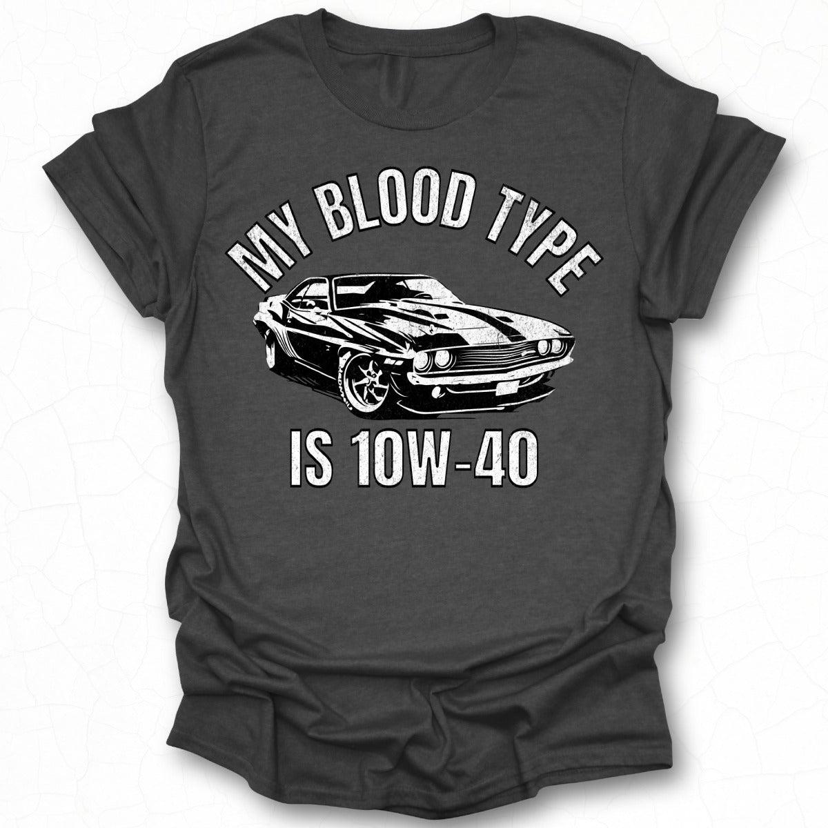 My Blood Type is 10W-40 Car Graphic T-shirt