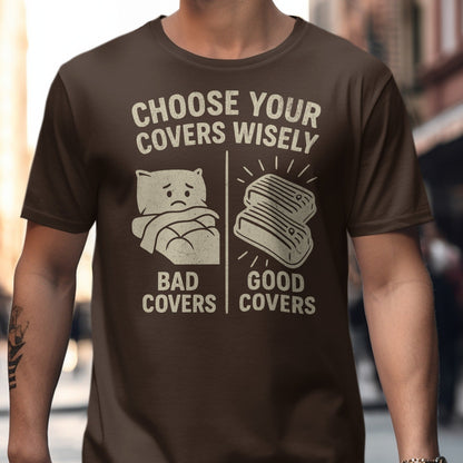 Choose Your Covers Wisely Bad Good Covers T-shirt product