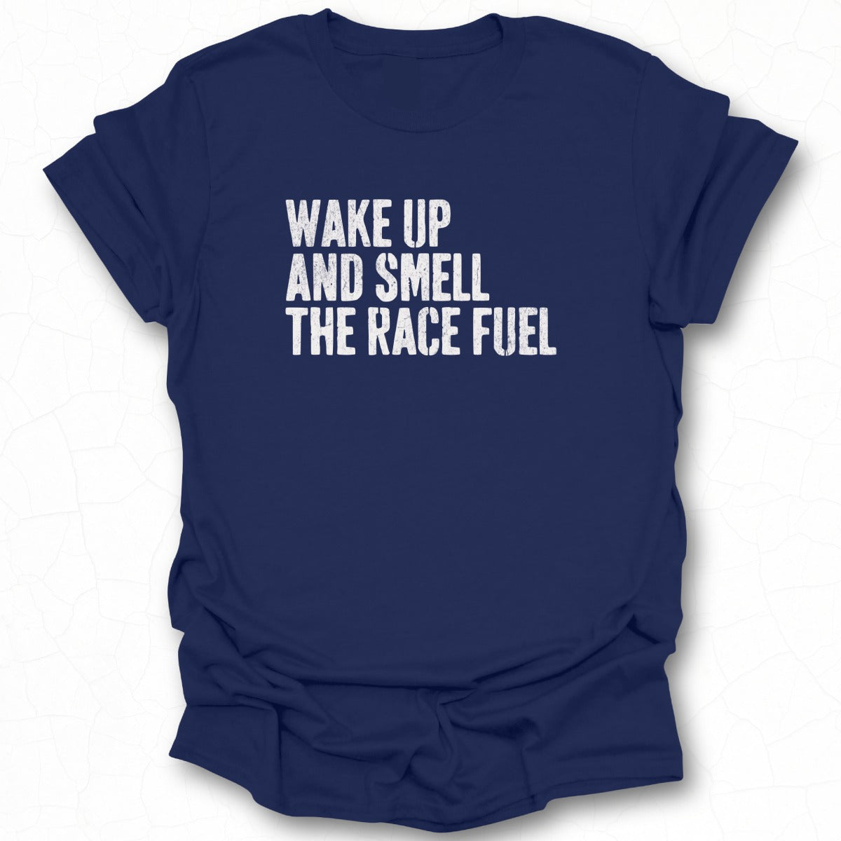 Wake Up and Smell the Race Fuel Graphic Tee