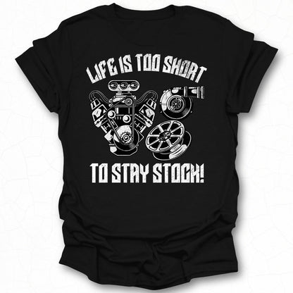 Life Is Too Short To Stay Stock Graphic T-shirt