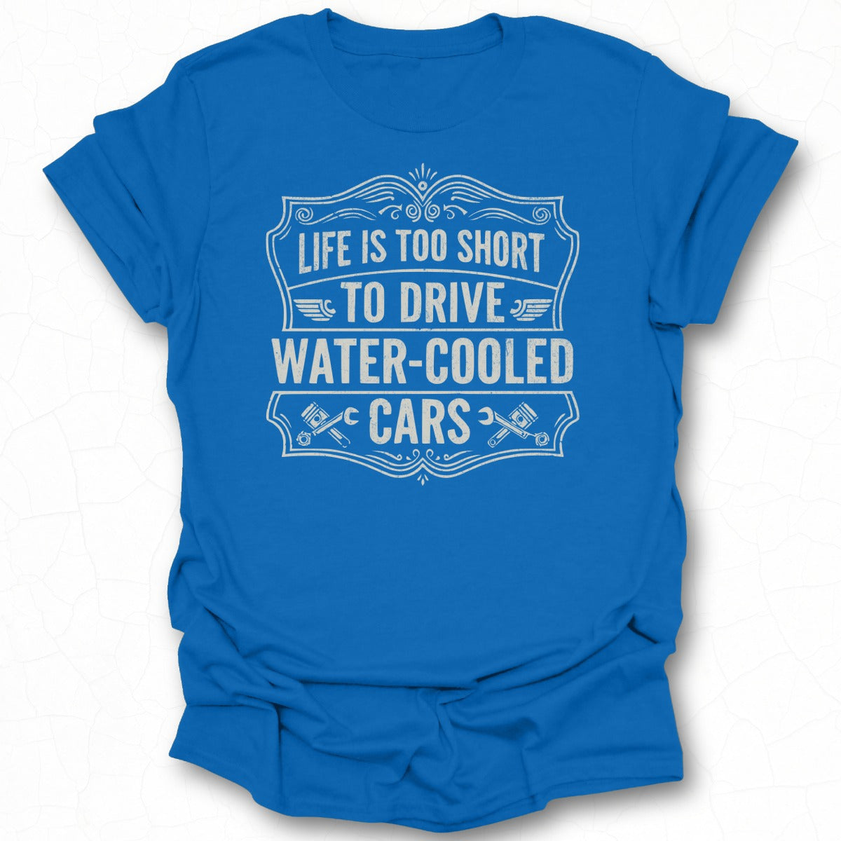 Life Is Too Short to Drive Water Cooled Cars Shirt
