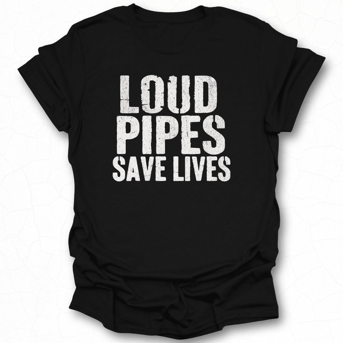 Loud Pipes Save Lives Bold Black T-Shirt Product