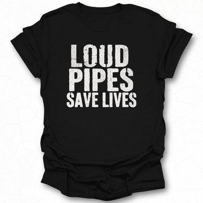 Loud Pipes Save Lives Bold Black T-Shirt Product