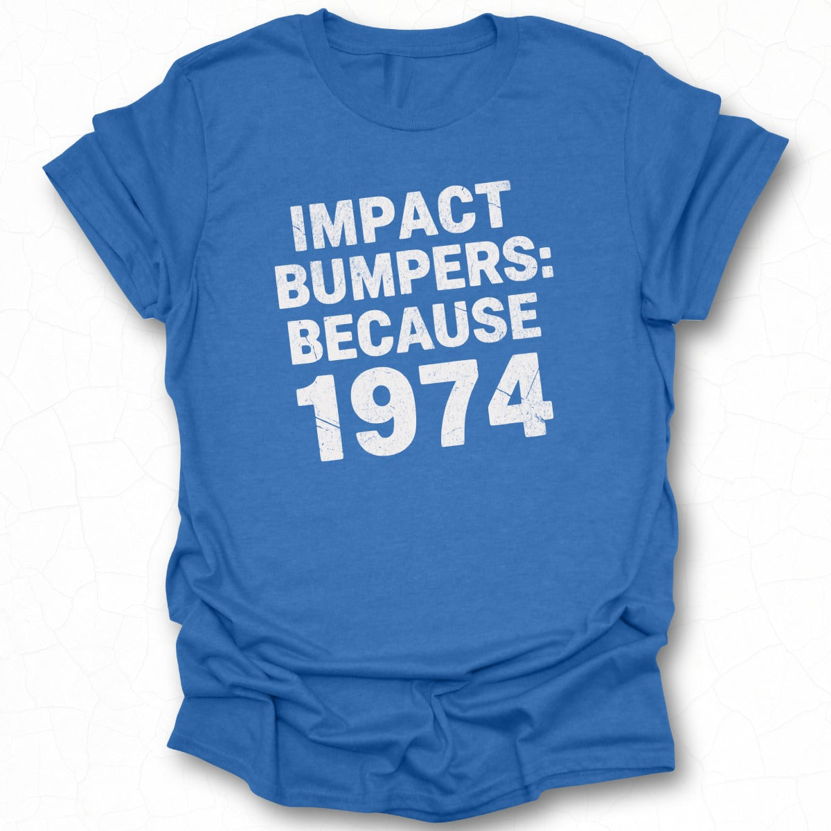 Impact Bumpers Because 1974 Graphic T-Shirt Product