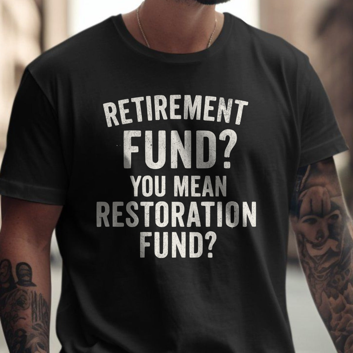Retirement Fund You Mean Restoration Fund T-shirt