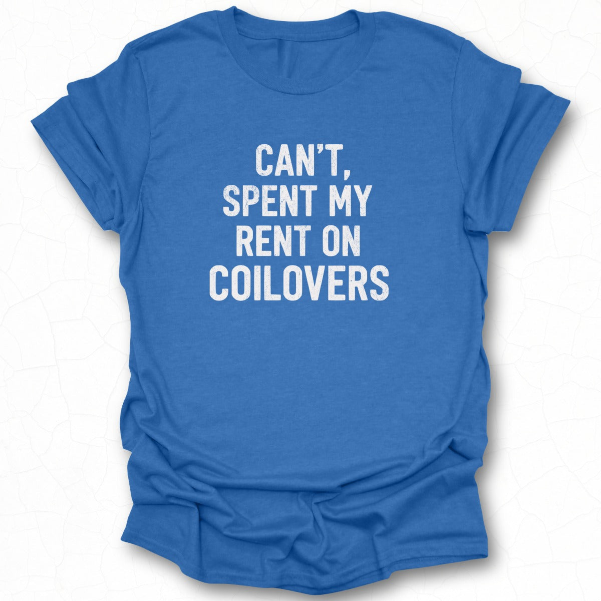 Can't Spent My Rent On Coilovers T-Shirt