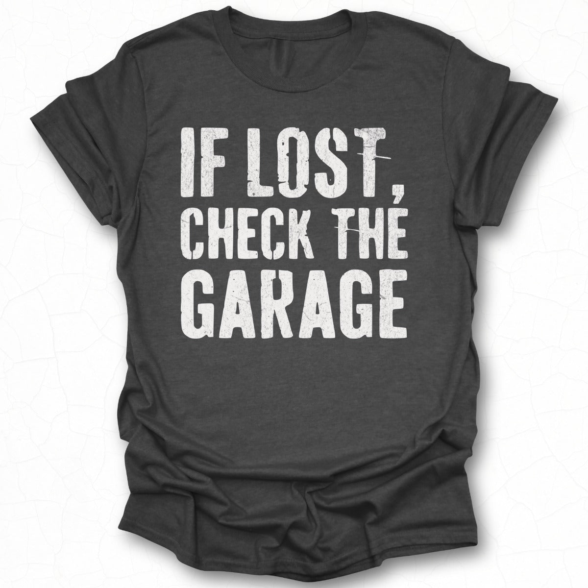 If Lost Check The Garage Graphic T-Shirt