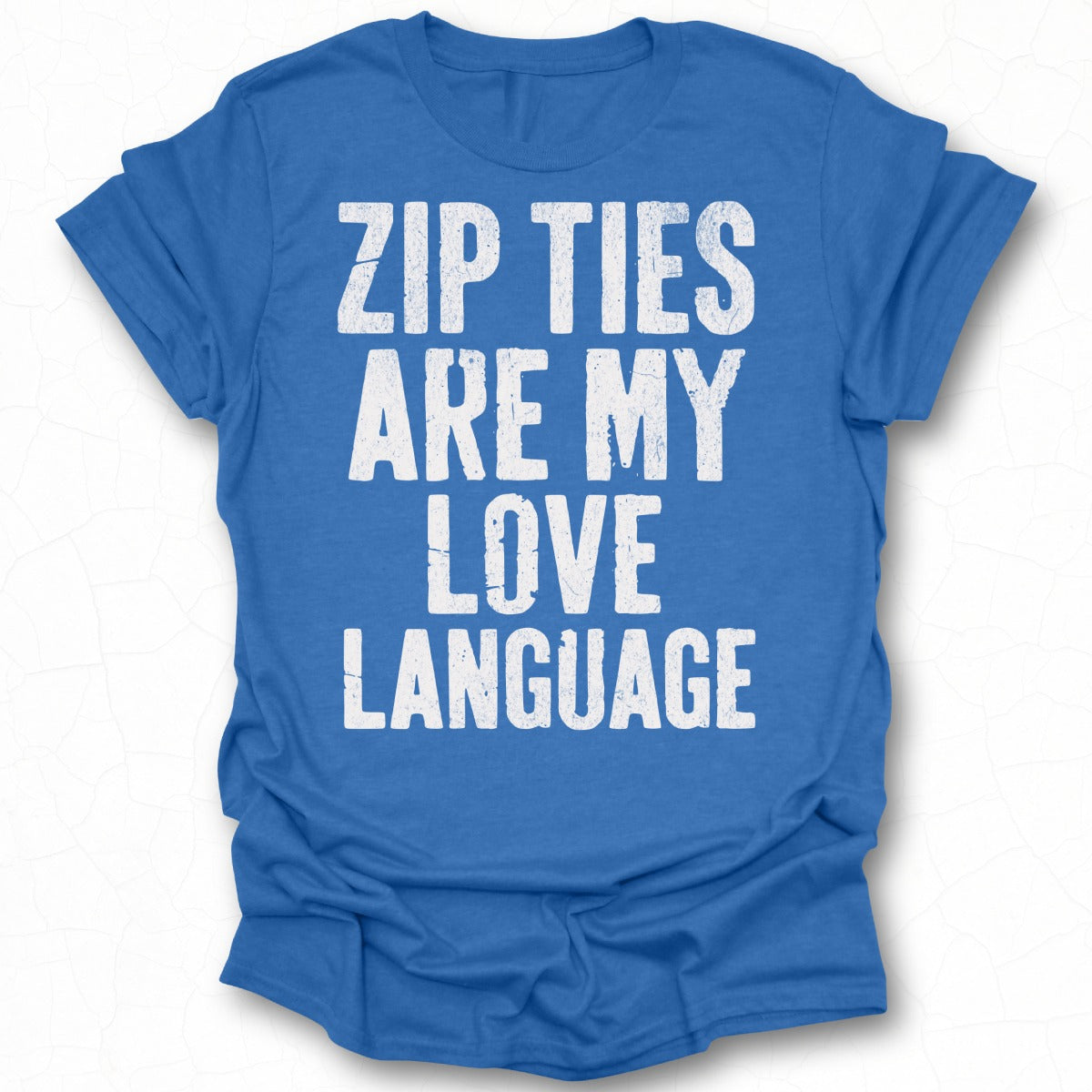 Zip Ties Are My Love Language graphic t-shirt