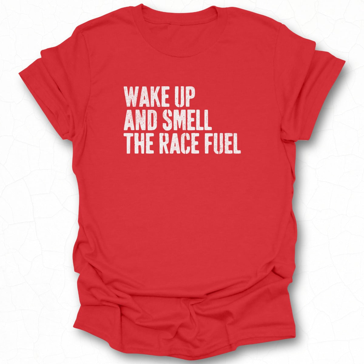 Wake Up And Smell The Race Fuel Graphic Tee