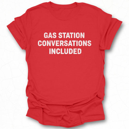 Gas Station Conversations Included Shirt