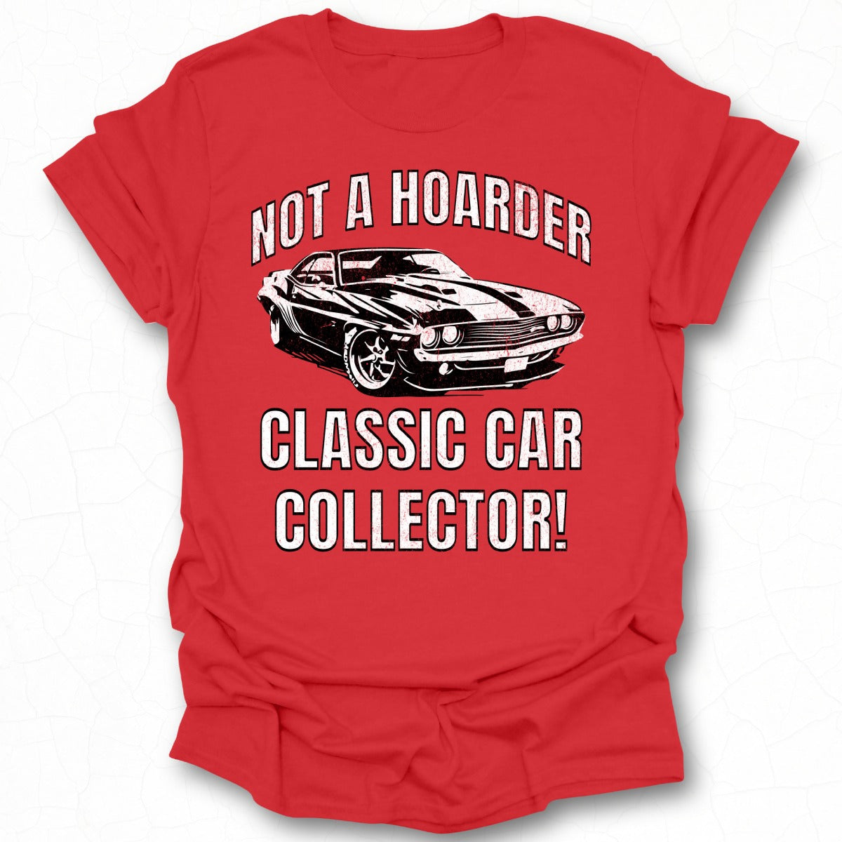 Not a Hoarder Classic Car Collector Graphic Shirt