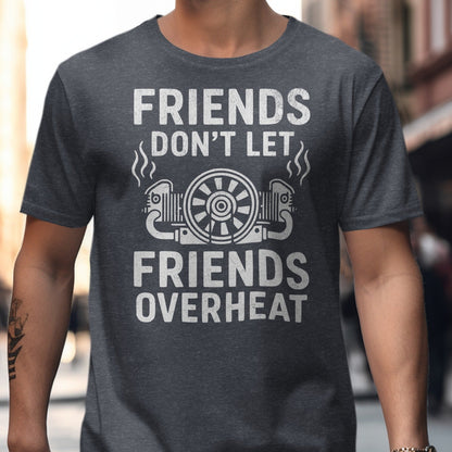 Friends Don't Let Friends Overheat T-shirt product