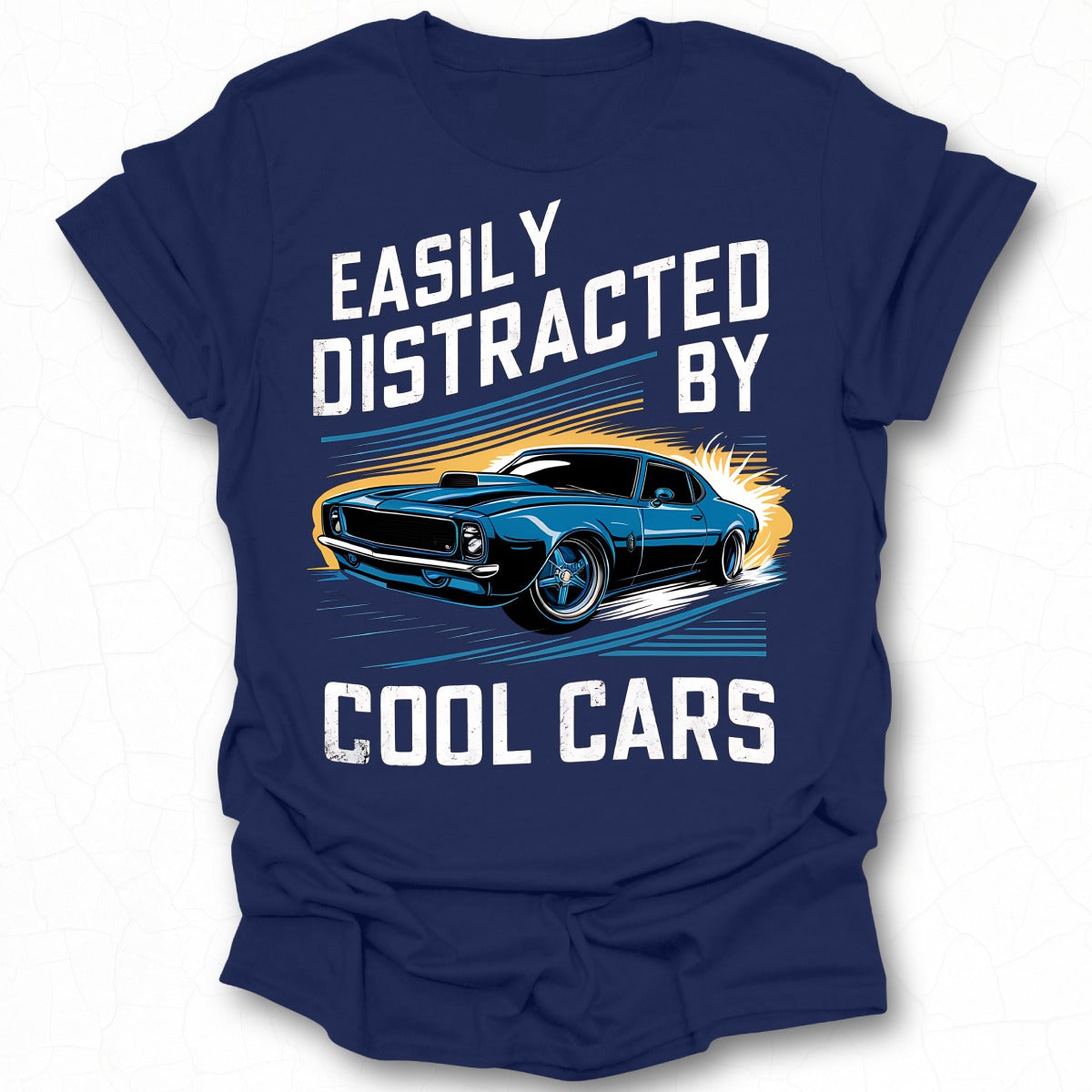Easily Distracted By Cool Cars T-shirt