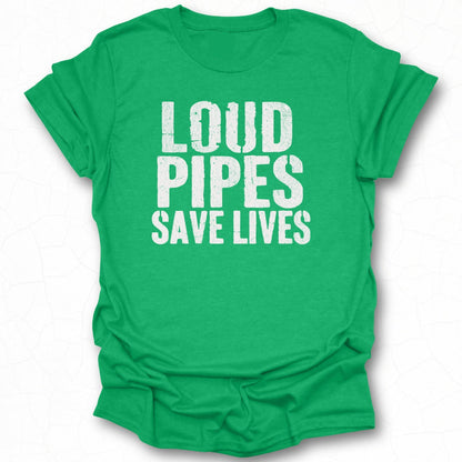 Loud Pipes Save Lives Graphic Tee Shirt