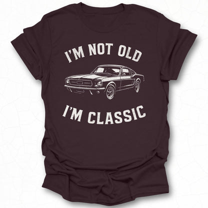 I'm Not Old I'm Classic T-shirt product