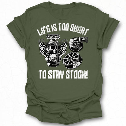 Life Is Too Short To Stay Stock T-shirt