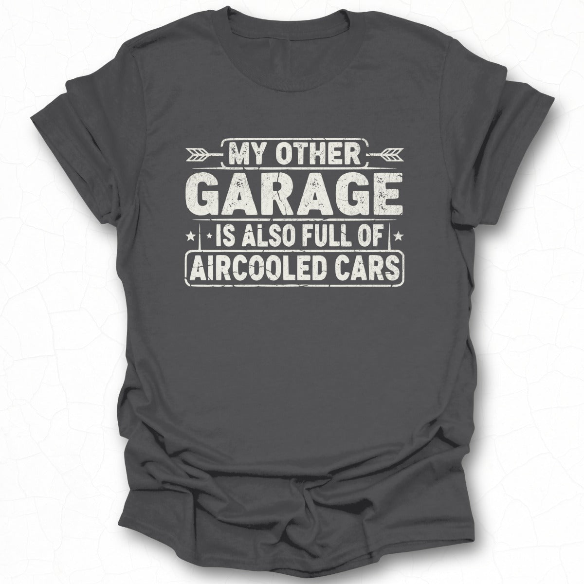 My Other Garage Is Full Of Aircooled Cars T-shirt