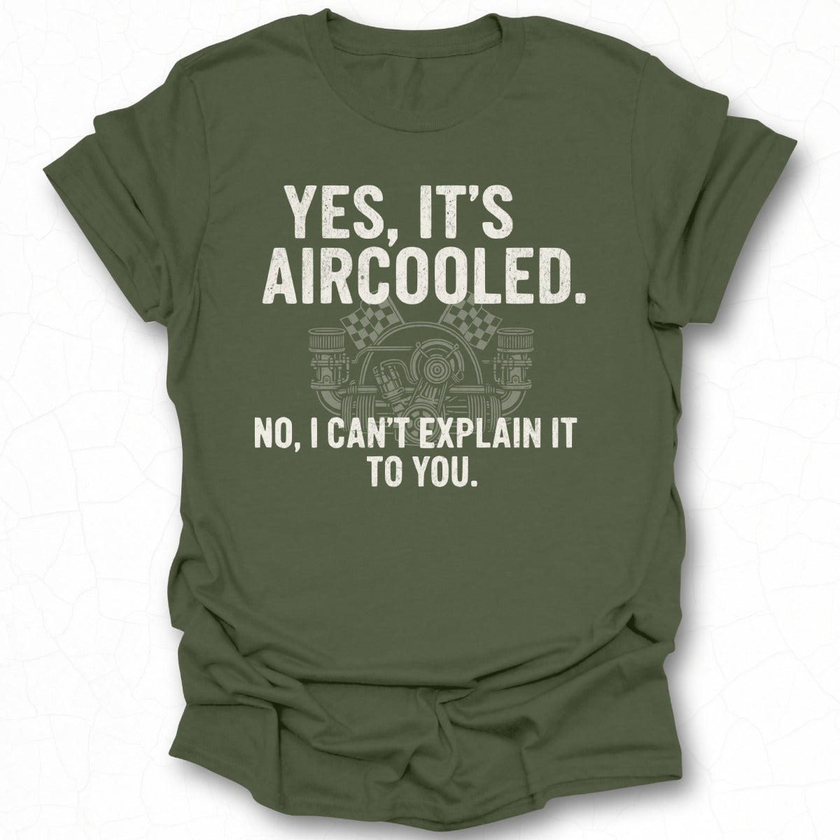 Yes It's Aircooled No I Can't Explain It to You T-Shirt