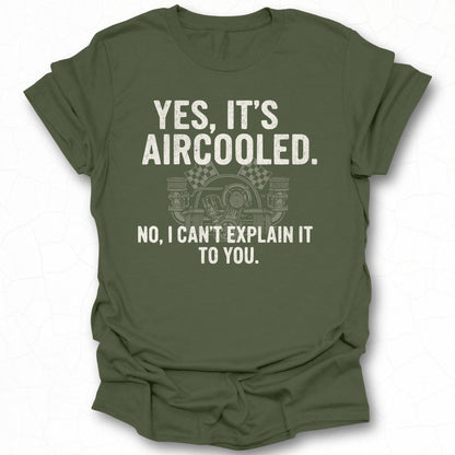 Yes It's Aircooled No I Can't Explain It to You T-Shirt