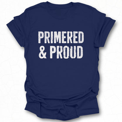 Primered and Proud Graphic T-shirt