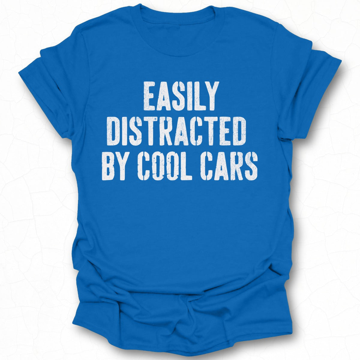 Easily Distracted by Cool Cars T-shirt
