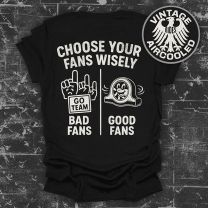 Choose Your Fans Wisely Graphic T-Shirt product