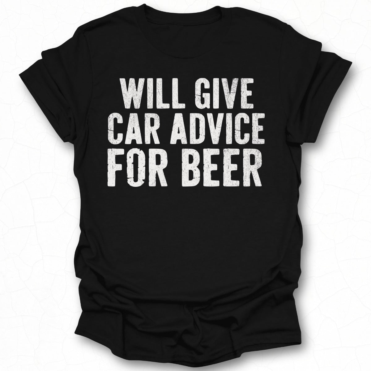 Will Give Car Advice For Beer T-shirt