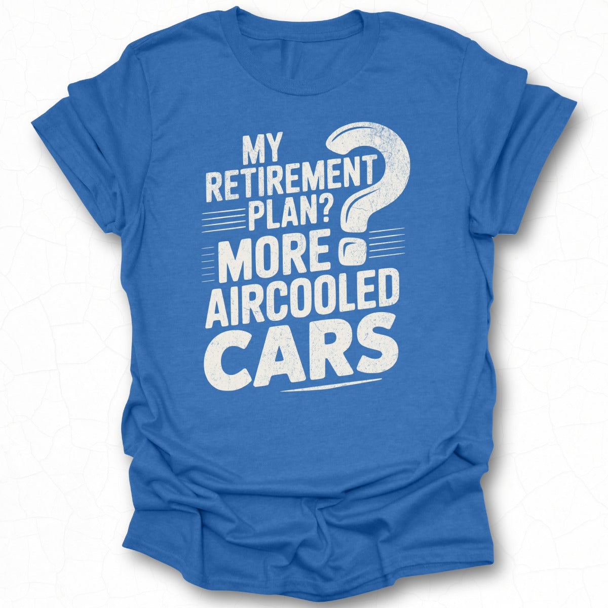 My Retirement Plan More Aircooled Cars T-shirt