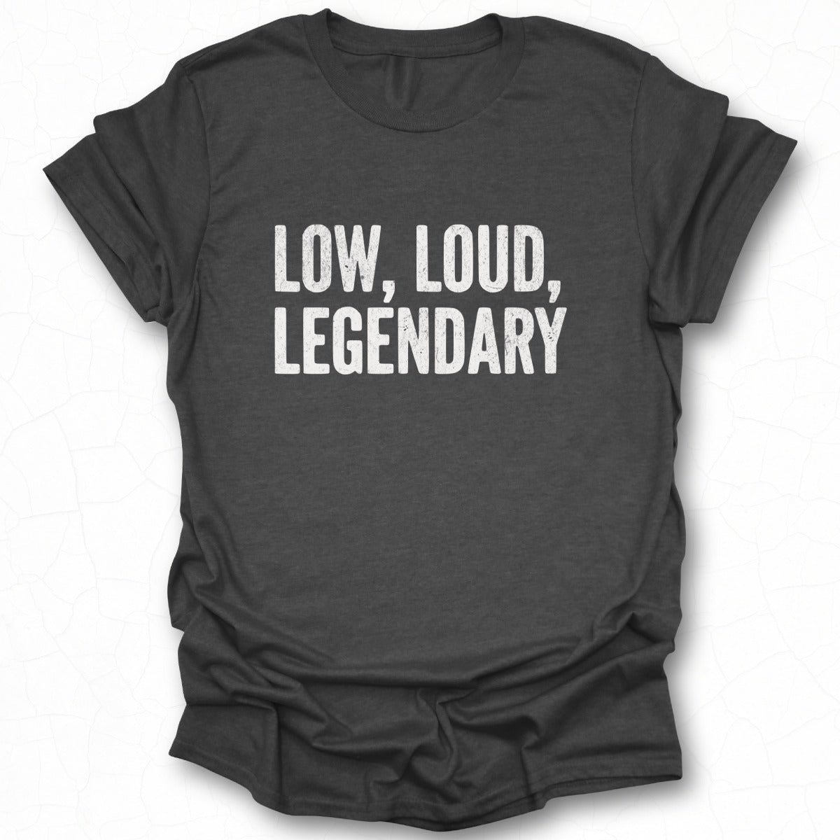 Low Loud Legendary Graphic Tee Shirt